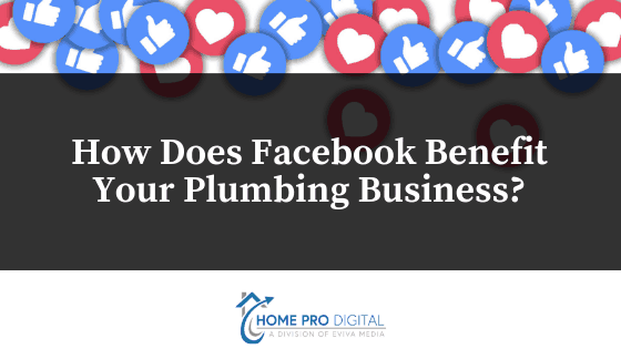 How does facebook benefit your plumbing business